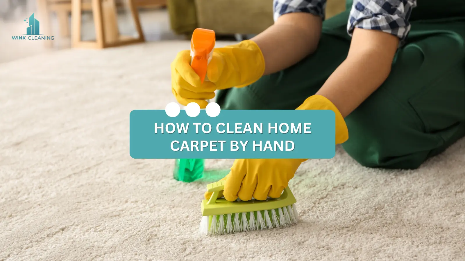 How To Clean Home Carpet By Hand - Wink Cleaning