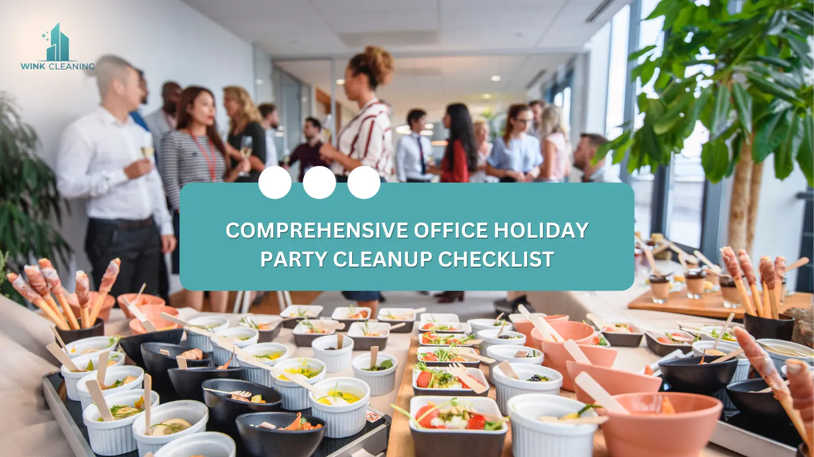 Comprehensive Office Holiday Party Cleanup Checklist - Wink Cleaning