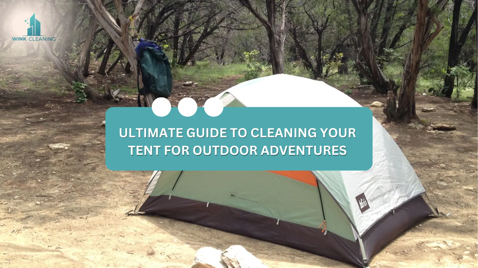 Ultimate Guide to Cleaning Your Tent for Outdoor Adventures - Wink Cleaning