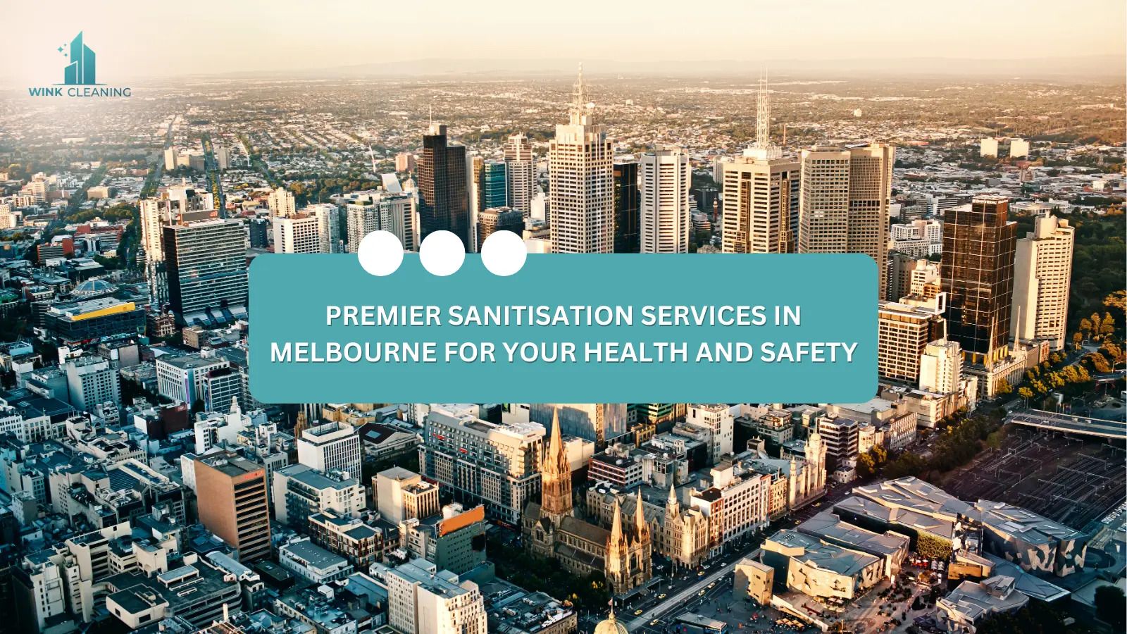 Premier Sanitisation Services in Melbourne for Your Health and Safety - Wink Cleaning