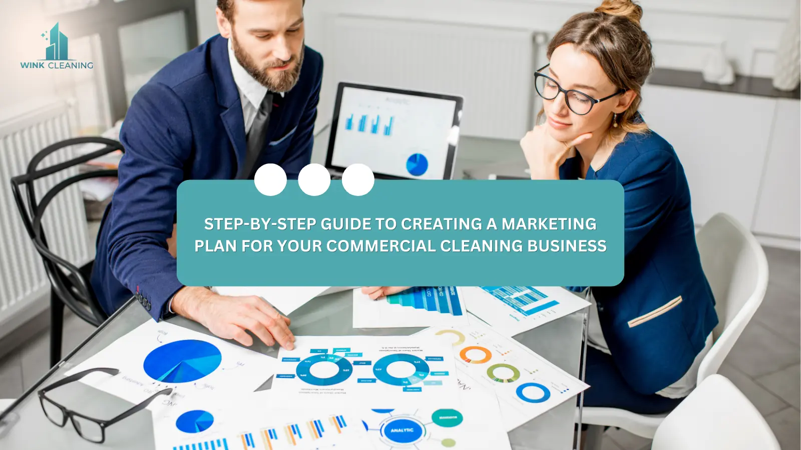 Step-by-Step Guide to Creating a Marketing Plan for Your Commercial Cleaning Business - Wink Cleaning