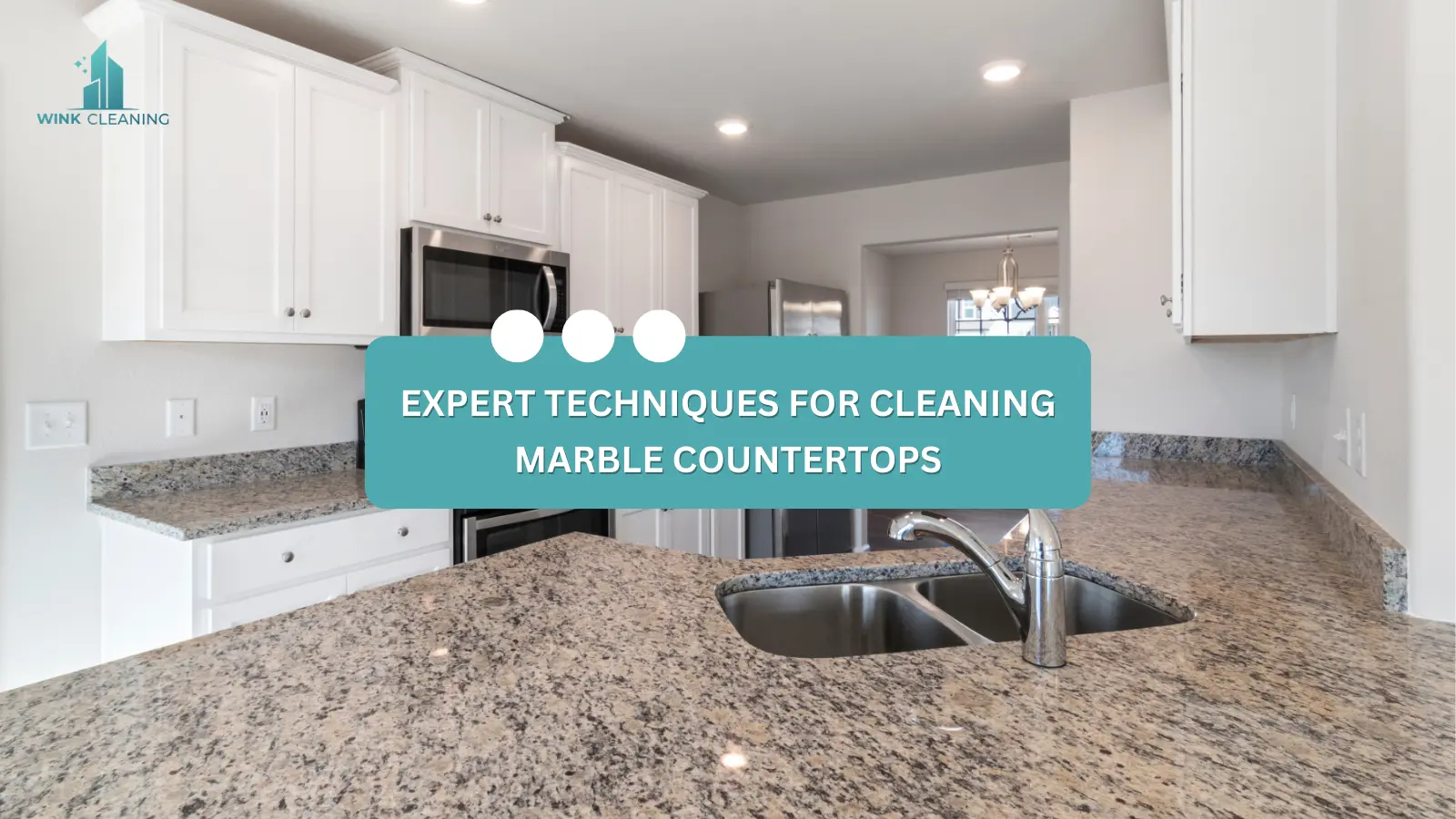 EXPERT TECHNIQUES FOR CLEANING MARBLE COUNTERTOPS - Wink Cleaning