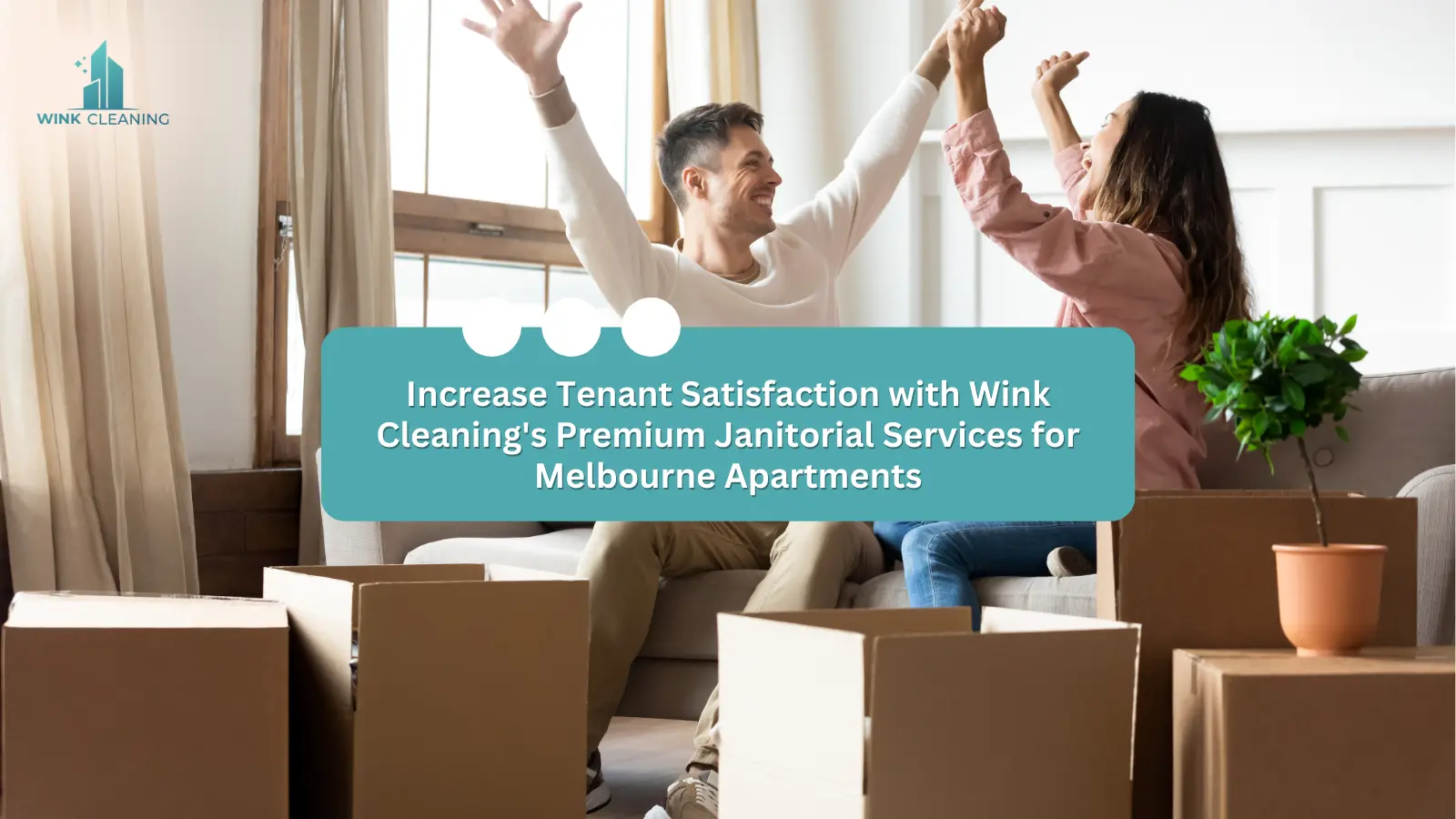 Increase Tenant Satisfaction with Wink Cleaning's Premium Janitorial Services for Melbourne Apartments - Wink Cleaning