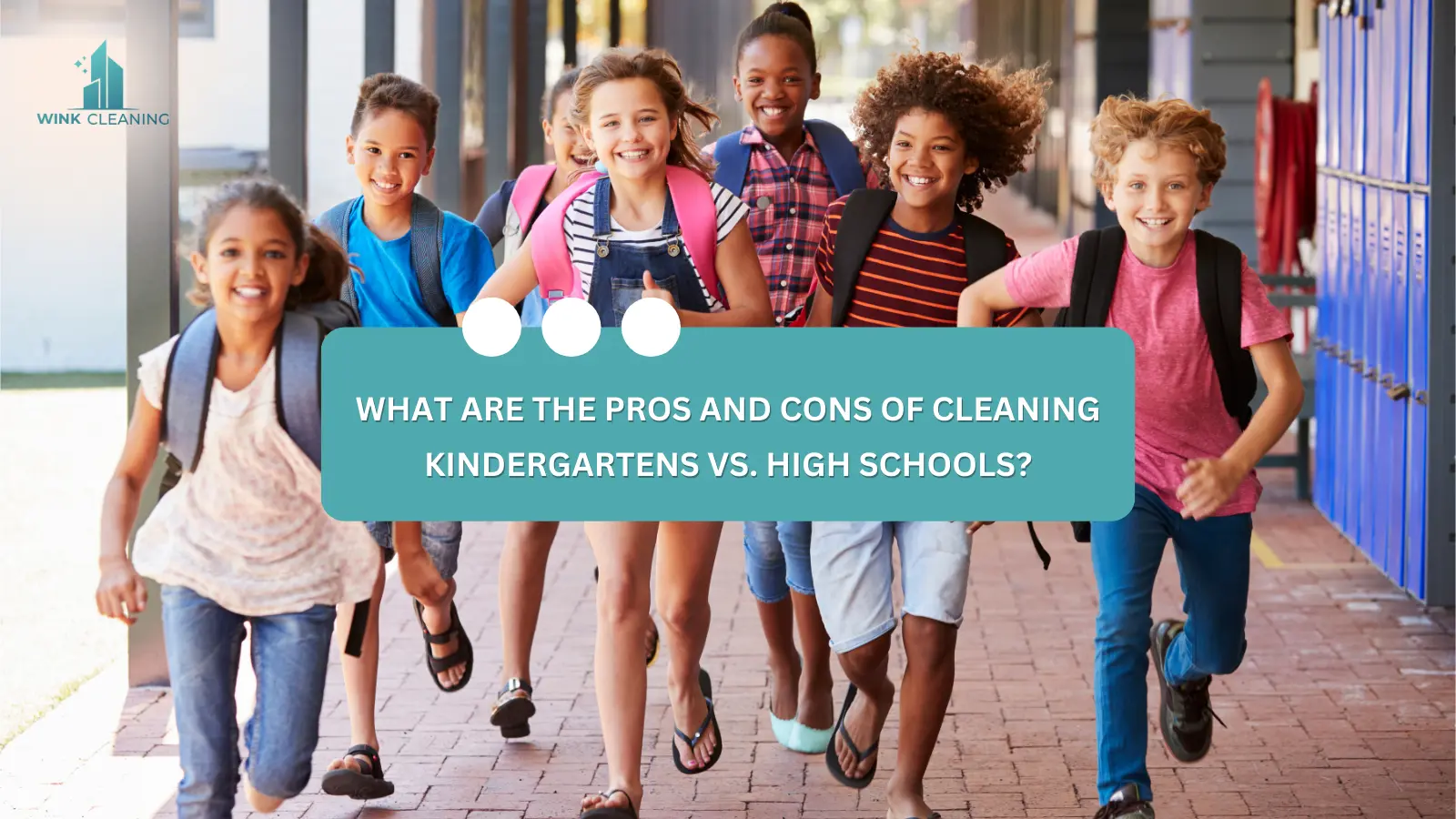 What Are the Pros and Cons of Cleaning Kindergartens vs. High Schools? - Wink Cleaning