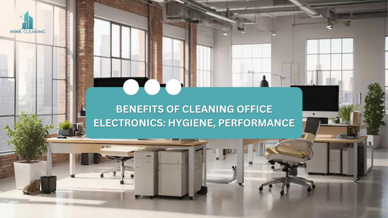 BENEFITS OF CLEANING OFFICE ELECTRONICS: HYGIENE, PERFORMANCE, SAVINGS - Wink Cleaning